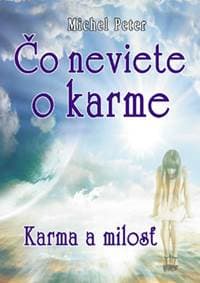 Čo neviete o karme - Peter Michel 1