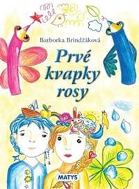 Prvé kvapky rosy - Brindžáková Barborka 1
