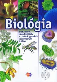Biológia pre 6. ročník základnej školy a 1. ročník gymnázia s osemročným štúdiom - Uhereková a kolektív Mária