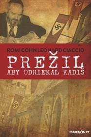 Prežil aby odriekal kadiš - A. Romi Cohn, Leonardo Ciacio 1