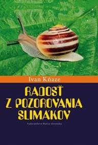 Radosť z pozorovania slimákov - Kňaze Ivan