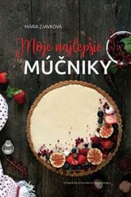 Moje najlepšie múčniky - Zjavková Mária