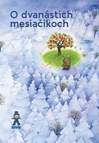 O dvanástich mesiačikoch - Ďuríčková Mária
