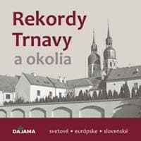 Rekordy Trnavy a okolia - Kollár a kolektív autorov Daniel 1
