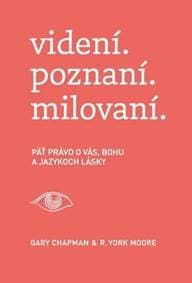 videní. poznaní. milovaní. - Chapman, R. York Moore Gary