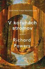 V korunách stromov - Richard Powers