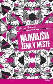 Najkrajšia žena v meste - Charles Bukowski