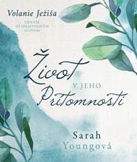 Život v Jeho prítomnosti - Sarah Young