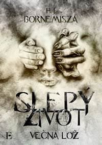 Večná lož – Slepý život - Bornemisza H. J.