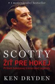Scotty Bowman – Žiť pre hokej - Dryden Ken 1