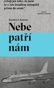 Nebe patří nám - Brendan I. Koerner 1