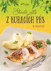 Skvelé jedlá z kuracích pŕs - autor neuvedený 1