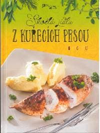 Skvelá jídla z kurecích prsou - autor neuvedený 1