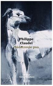 Súostrovie psa - Philippe Claudel
