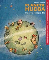 Planeta hudba (Pracovní sešit pro děti) - Helena Velická