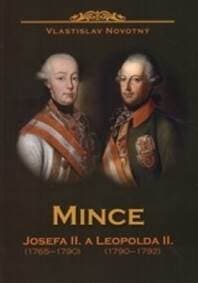 Mince Josefa II. (1765-1790) a Leopolda II. (1790-1792) - Vlastislav Novotný 1