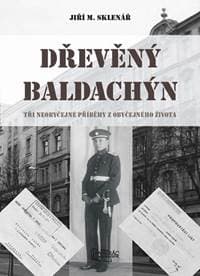Dřevěný baldachýn - Tři neobyčejné příbě - Sklenář Jiří M.
