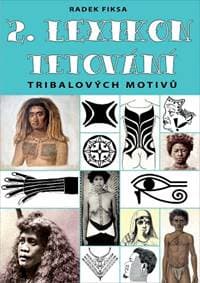 2. Lexikon tribalových motivů tetování - Fiksa Radek 1