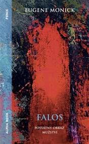 Falos - posvátný obraz mužství - Eugene Monick 1