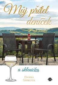 Můj milý deníček a sklenička - Šárková Danka 1