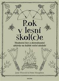 Rok v lesní škol(c)e - Jane Worroll, Peter Houghton