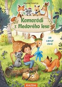 Kamarádi z Medového lesa - Jak zahnat st - Schütze Andrea