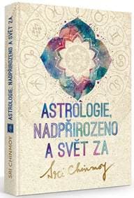 Astrologie, nadpřirozeno a svět Za - Chinmoy Sri