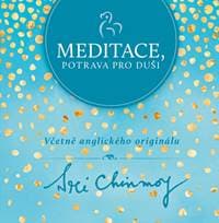 Meditace, potrava pro duši - Sri Chinmoy 1