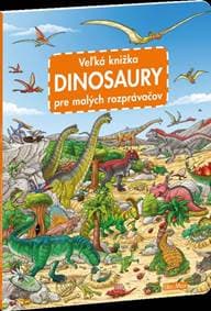 Veľká knižka - Dinosaury pre malých rozprávačov - Walther Max 1