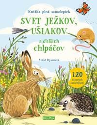 Svet ježkov, ušiakov a ďalších chlpáčov - Dysonová Nikki