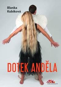 Dotek anděla - Kubíková Blanka 1