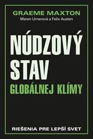 Núdzový stav globálnej klímy - Riešenia pre lepší svet - Maxton a kolektív Graeme