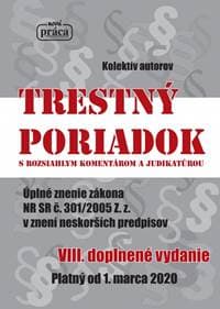 Trestný poriadok s rozsiahlym komentárom a judikatúrou od 1. marca 2020 - Kolektív
