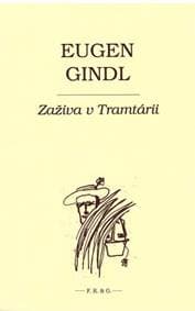 Zaživa v Tramtárii - Eugen Gindl