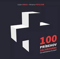 100 príbehov záchranára od narodenia po smrť - Dušan Kraus, Miriama Pištejová