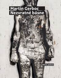 Nezvratné básne - Martin Gerboc 1