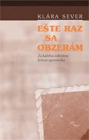 Ešte raz sa obzerám - Klára Sever 1