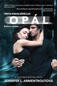 Opál – Risknú všetko... - Armentroutová Jennifer L.