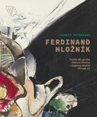 Ferdinand Hložník - Tvorba ako genéza vlastnej identity/Exploring Identity Through Art - Petránsky Ľudovít