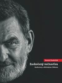 Daniel Pastirčák: Zaskočený večnosťou - Pastirčák, Michal Oláh Daniel 1