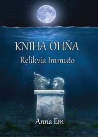 Kniha Ohňa – Relikvia Immuto - Em Anna
