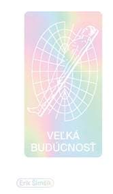 Veľká budúcnosť - Erik Šimšík 1
