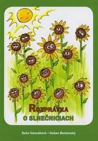 Rozprávka o slnečniciach - Soňa Vancáková, Dušan Borženský