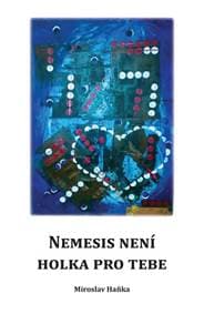 Nemesis není holka pro tebe - Haňka Miroslav