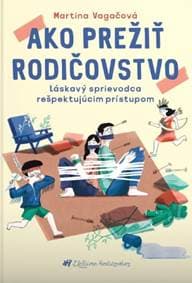 Ako prežiť rodičovstvo - Martina Vagačová 1