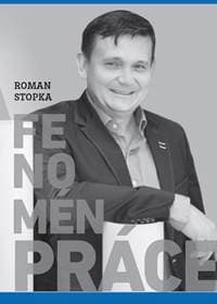 Fenomén práce - Roman Stopka 1