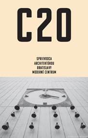 C20: Sprievodca architektúrou Bratislavy - Moderné centrum - Martin Zaiček, Peter Szalay 1