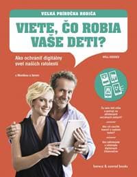 Viete, čo robia vaše deti? - Veľká príručka rodiča - Geddes Will