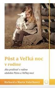 Pôst a Veľká noc v rodine - Marta Vašečková, Richard Vašečka 1