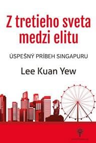 Z tretieho sveta medzi elitu - Lee Kuan Yew